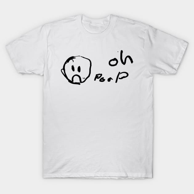 oh poop sad face T-Shirt by MacSquiddles